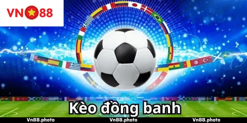 Kèo Đồng Banh Là Gì?